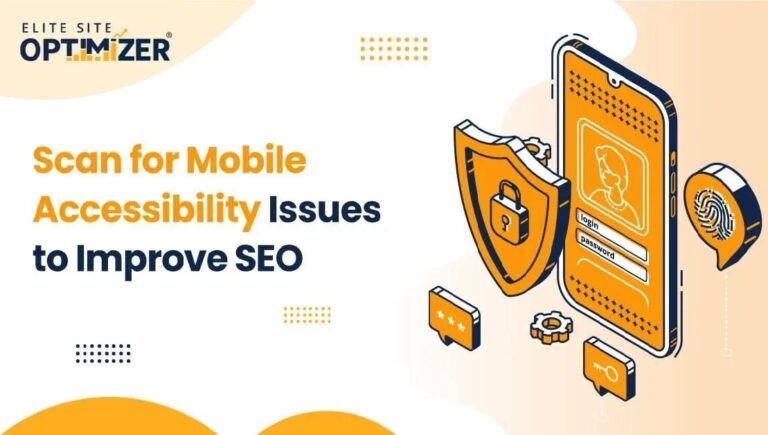 Select Scan for Mobile Accessibility Issues to Improve SEO Scan for Mobile Accessibility Issues to Improve SEO