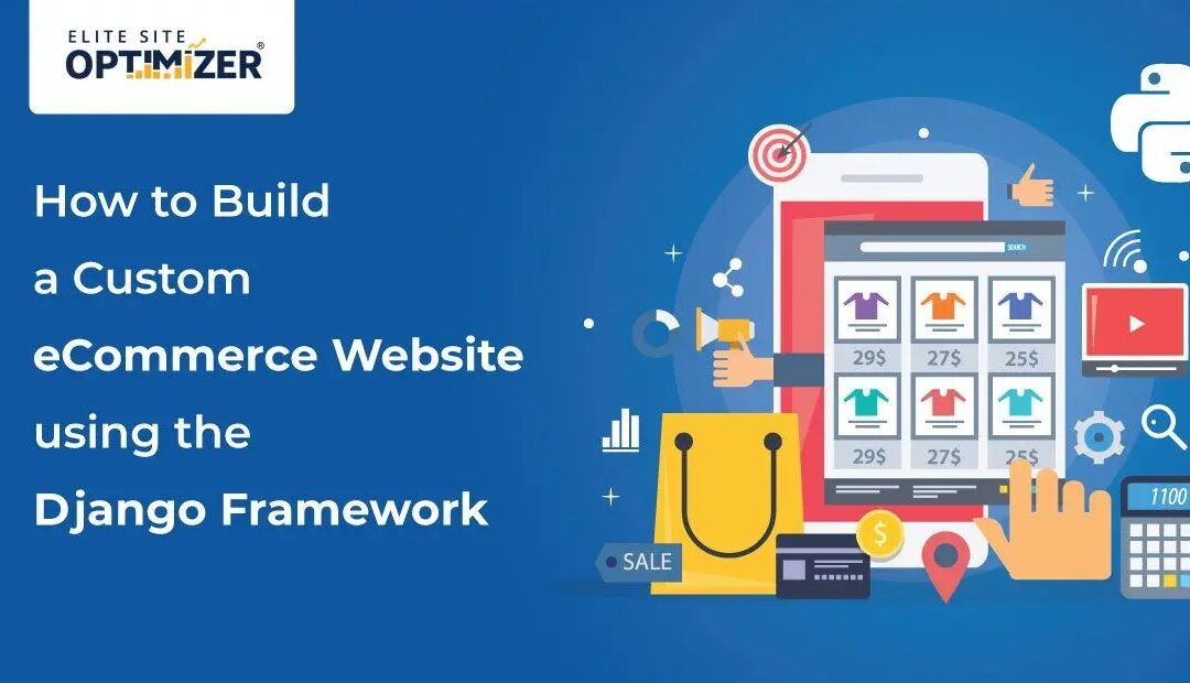 How to Build a Custom eCommerce Website using the Django Framework | Custom eCommerce Website