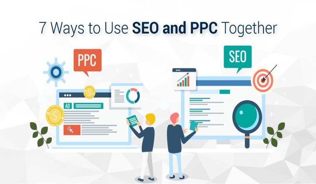 7 better ways to use seo and ppc together