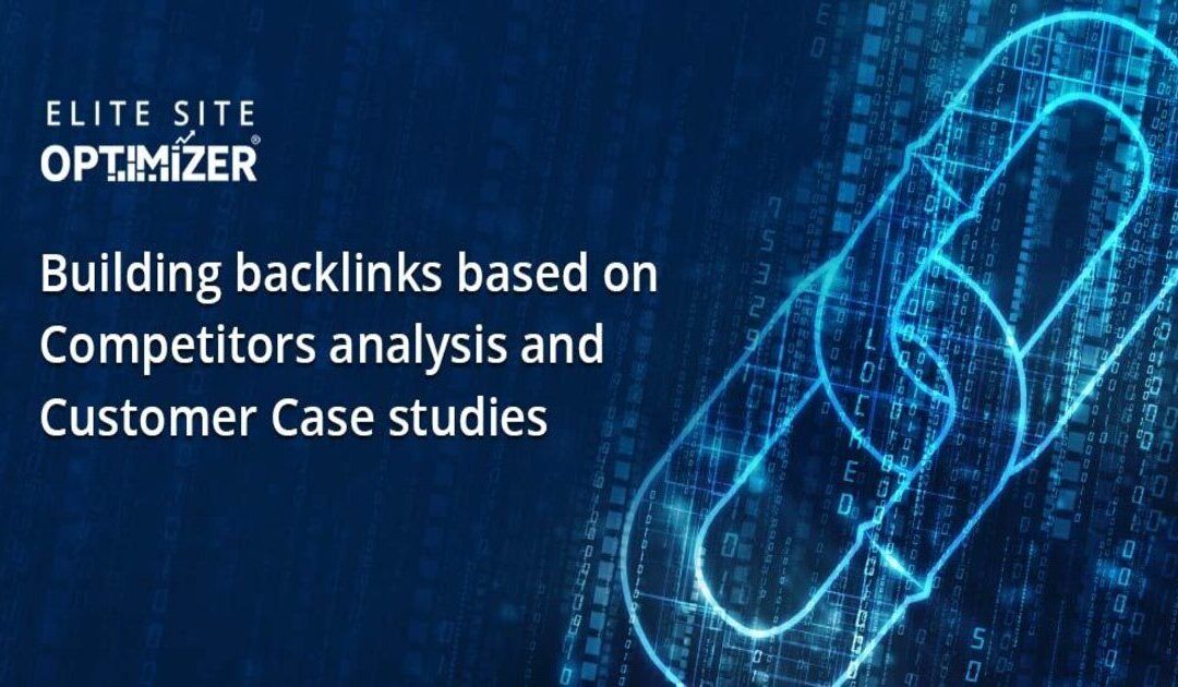 backlinks competitors analysis with customer case studies