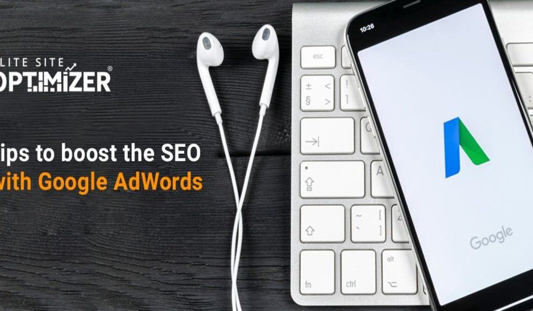 tips to boost the seo with google adwords