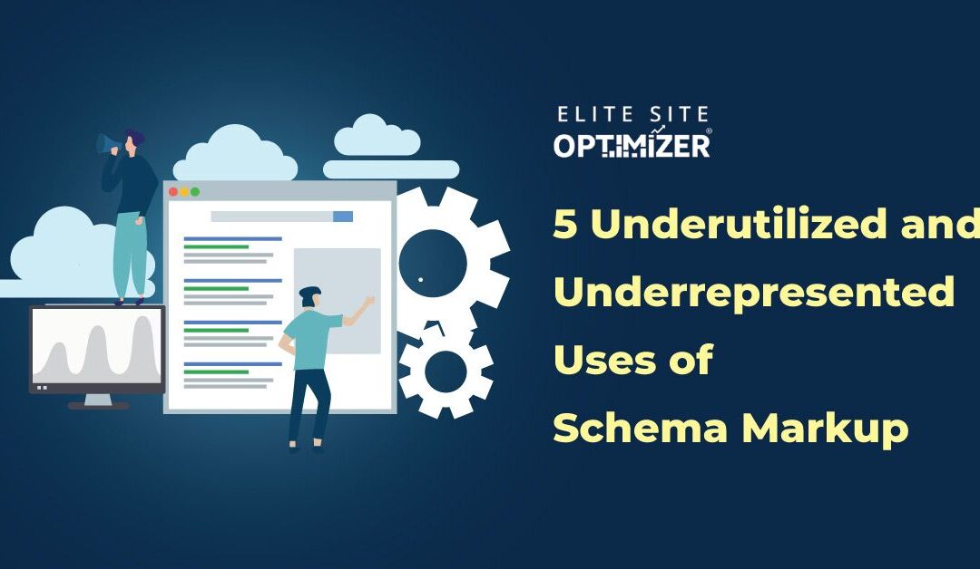 underutilized and underrepresented uses of schema markup