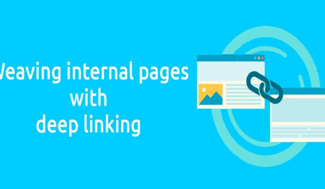weaving internal pages with deep linking