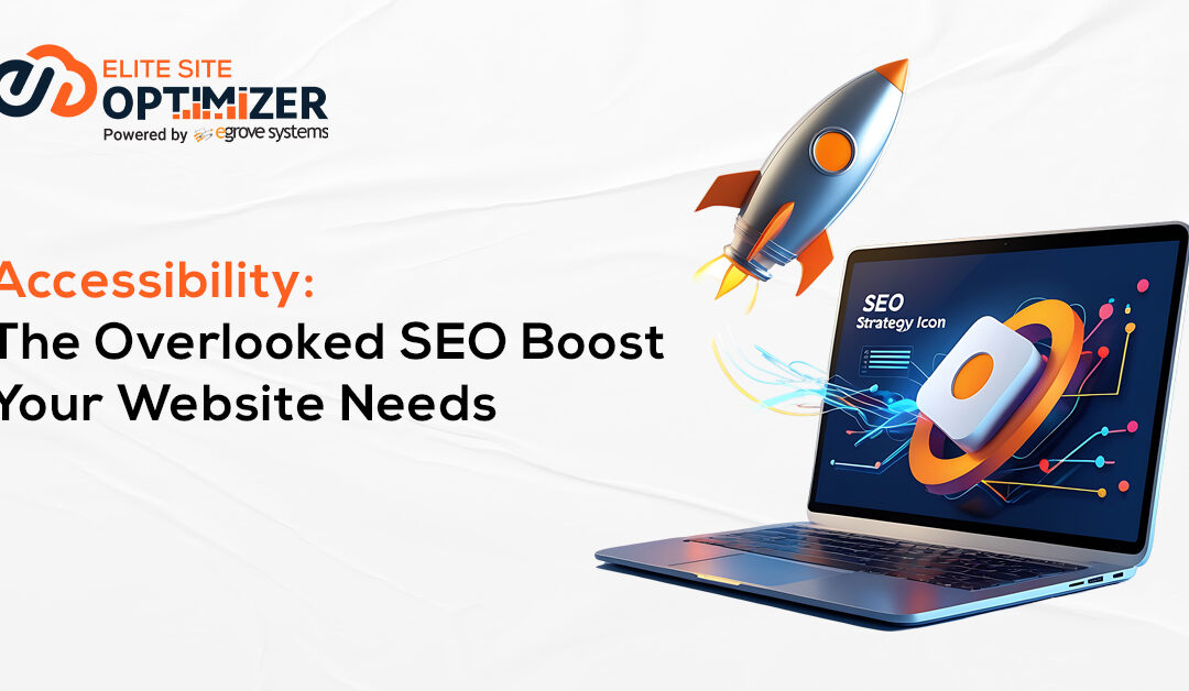 Accessibility: The Overlooked SEO Boost Your Website Needs
