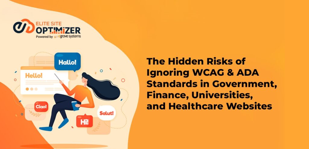 The Hidden Risks of Ignoring WCAG & ADA Standards in Government, Finance, Universities, and Healthcare Websites