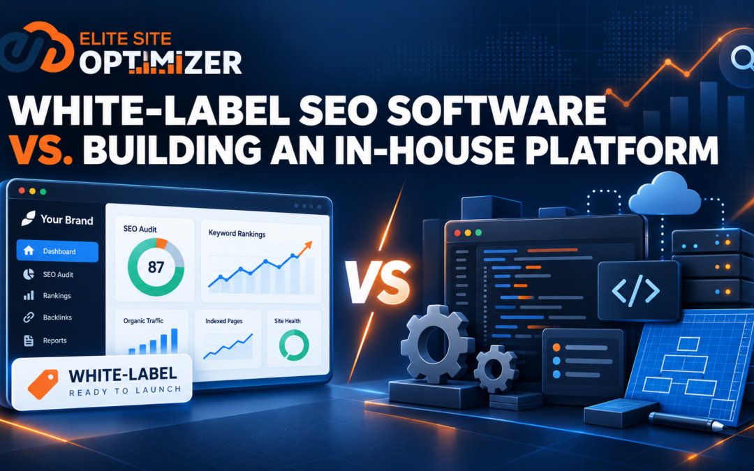 White Label SEO Software vs. Building an In House Platform